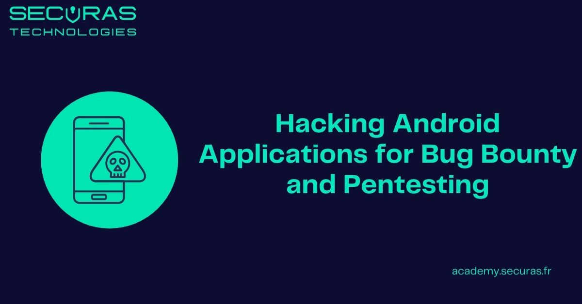 Hacking Android Applications for Bug Bounty and Pentesting